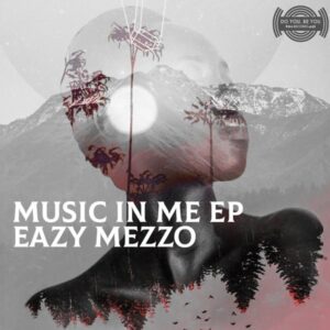 Eazy Mezzo - Music in Me EP
