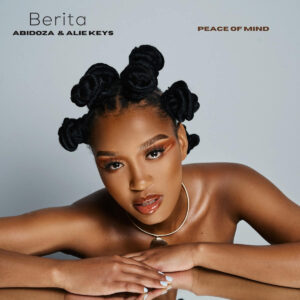 Berita, Abidoza & Alie Keys - Peace of Mind
