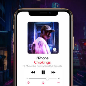 Chipkings - i'Phone (feat. Murumba Pitch, Omit ST & Keynote)