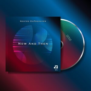 Nestro DaProducer - Now And Then EP