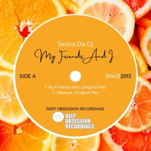 Sxova Da DJ & Divine Keys - My Friends And I (Original Mix)