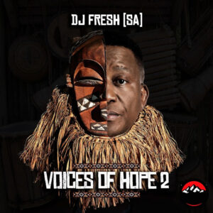 DJ Fresh (SA) - Voices of Hope 2 (Album)