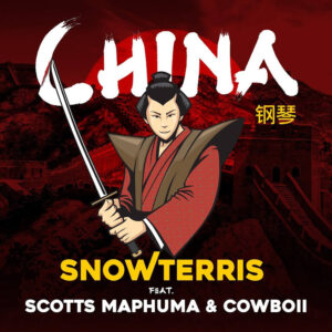 SnowTerris - China (feat. Scotts Maphuma & CowBoii)