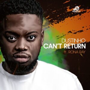 Dustinho - Can't Return To You (feat. Rona Ray)