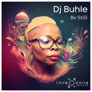 DJ Buhle - Be Still EP