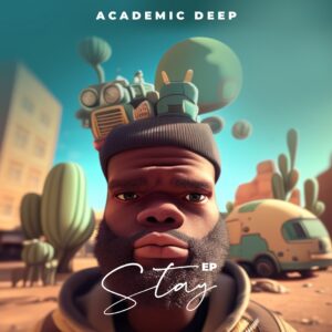 Academic Deep - Stay EP