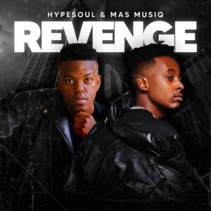 Hypesoul & Mas Musiq - Revenge