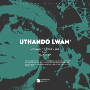 Msindo De Serenade - Uthando Lwam' (feat. Amani SA)