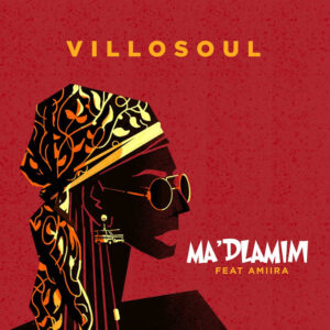 Villosoul - MA'DLAMINI (feat. Amiira)