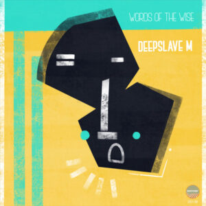 DeepSlave M - Words Of The Wise LP