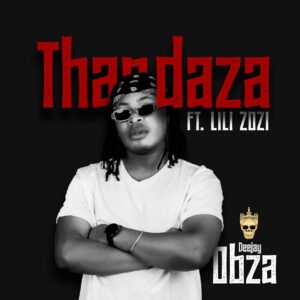 DJ Obza - Thandaza (feat. Lolo Zozi)