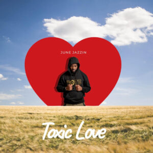 June Jazzin - Toxic Love