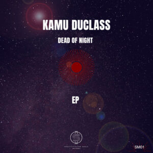 Kamu Duclass - Dead of Night EP