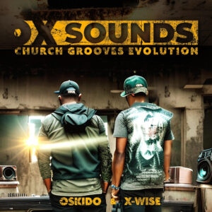 Oskido & X-Wise - Church Grooves Evolution (Album)