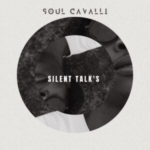 Soul Cavalli - Silent Talk's EP