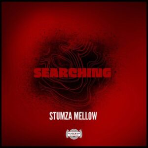 Stumza Mellow - Searching