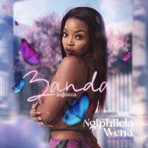 Zanda Zakuza - Ngiphilela Wena (feat. Megadrumz)