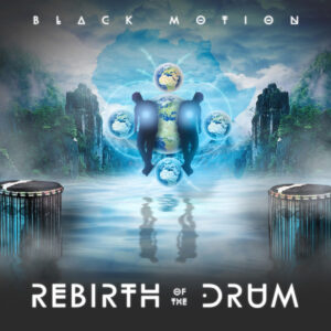 Black Motion - Rebirth Of The Drum (Album)