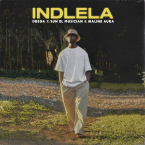 Drega, Sun-El Musician & Maline Aura - Indlela