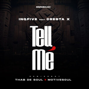 InQfive & Cresta X - Tell Me (Remixes)