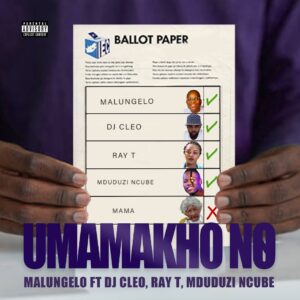 Malungelo - Umamakho NO (feat. DJ Cleo, Mduduzi Ncube & Ray T)