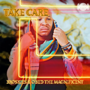 Broskies & Obed The Magnificent - Take Care