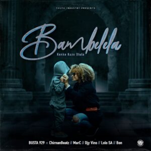 Busta 929 - Bambelela (feat. ChirnanBeatz, MarC, Djy Vino & Lolo SA)