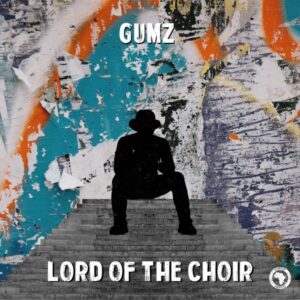 Gumz - Lord of the Choir EP