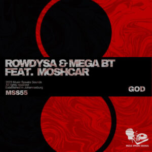 Rowdy SA & Mega BT - God (feat. Moschar)