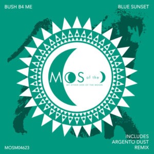 Bush B4 Me - Blue Sunsets (Argento Dust Extended Remix)