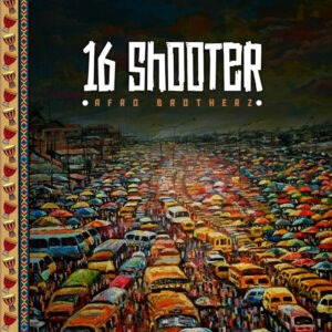 Afro Brotherz - 16 Shooter