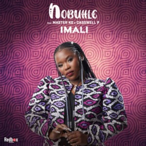 Nobuhle, Master KG & Casswell P - Imali