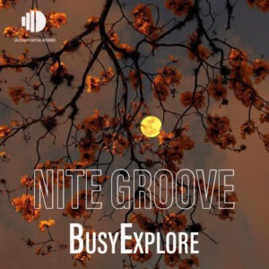 BusyExplore - Nite Groove EP