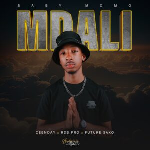 Baby Momo - Mdali (feat. Ceenday, RDS PRO & Future Saxo)