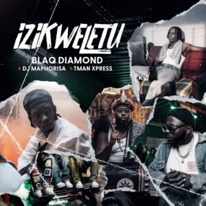 Blaq Diamond, DJ Maphorisa & Tman Xpress - Izikweletu