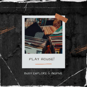 BusyExplore & InQfive - Play House EP