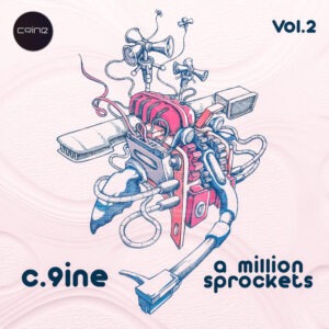 C.9ine - A MILLION SPROCKETS, VOL. 2