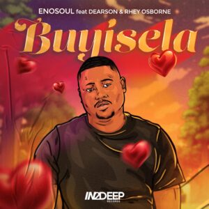 Enosoul - Buyisela (feat. Dearson & Rhey Osborne)