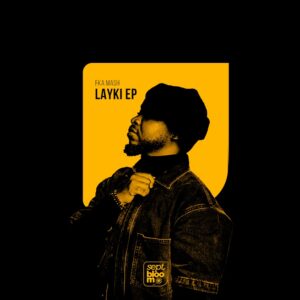 Fka Mash - LAYKI EP