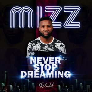 Mizz - Never Stop Dreaming (Album)