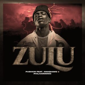 Pushkin RSA - ZULU (feat. AMAQHAWE & Philharmonic)