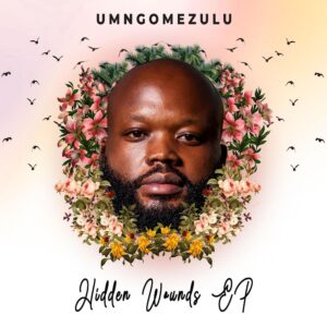 UMngomezulu - Hidden Wounds EP