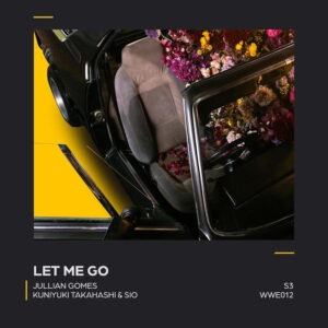 Jullian Gomes & Kuniyuki Takahashi - Let Me Go (feat. Sio)