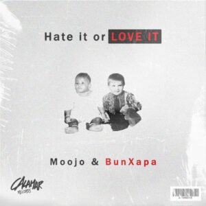 Moojo & Bun Xapa - Hate It Or Love It EP