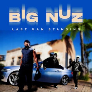 Big Nuz - Last Man Standing EP