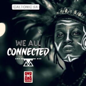 Caltonic SA & Djy Vino - We All Connected (feat. B33kay SA & Mazah)