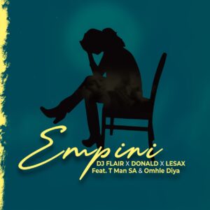 DJ Flair SA, Donald & Le Sax - Empini (feat. Omhle Diya & T-Man SA)