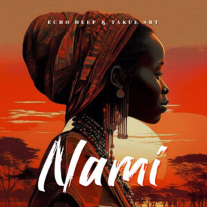 Echo Deep - Nami (feat. Takue SBT)