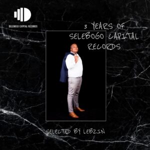 Lebzin - 3 Years Of Selebogo Capital Records