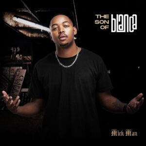 Mick Man - The Son Of Blanca (Album)
